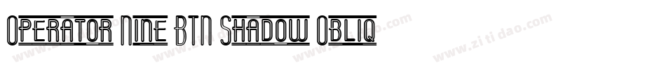Operator Nine BTN Shadow Oblique字体转换